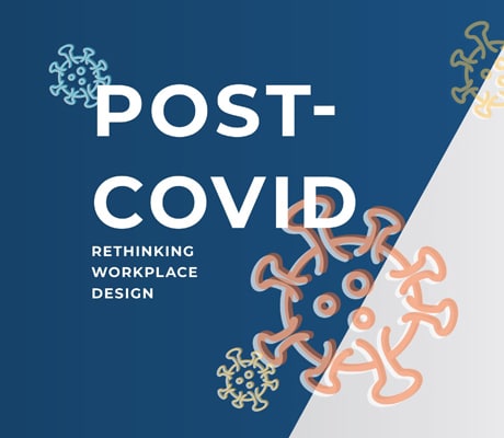 Post COVID-19 Workplace Design